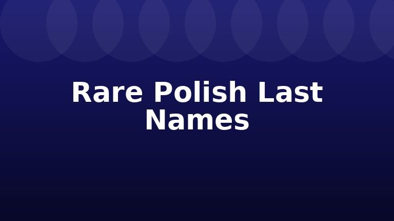 Rare Polish Last Names