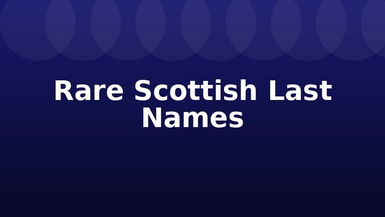 Rare Scottish Last Names