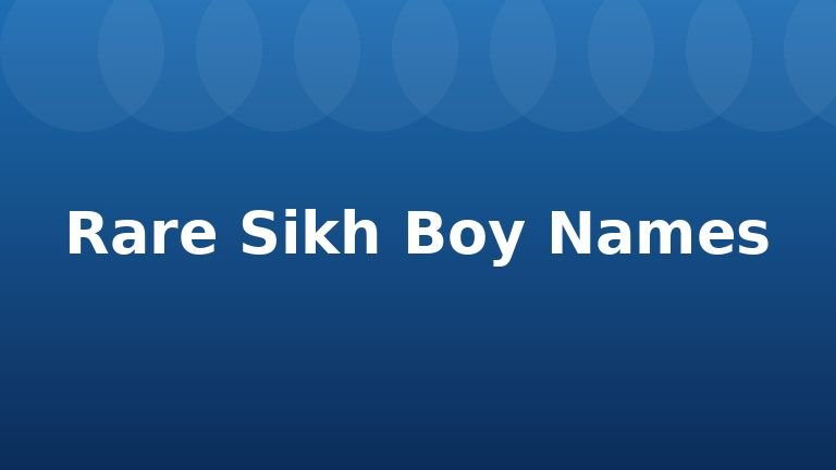 Rare Sikh Boy Names