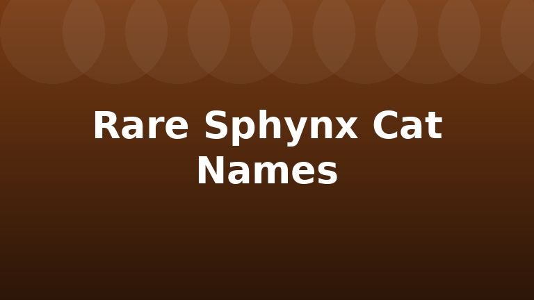 Rare Sphynx Cat Names