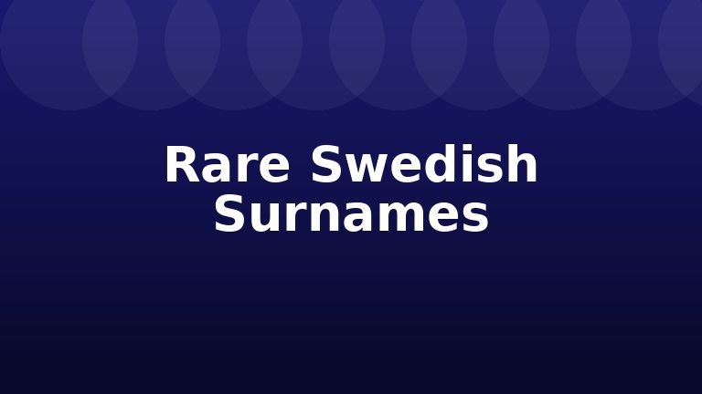 Rare Swedish Surnames
