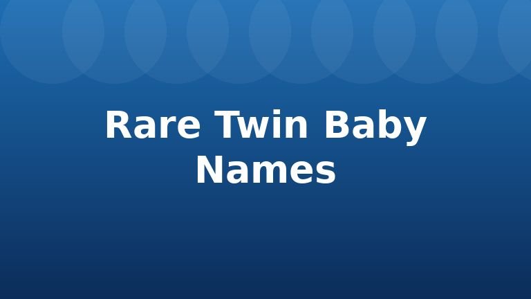 Rare Twin Baby Names