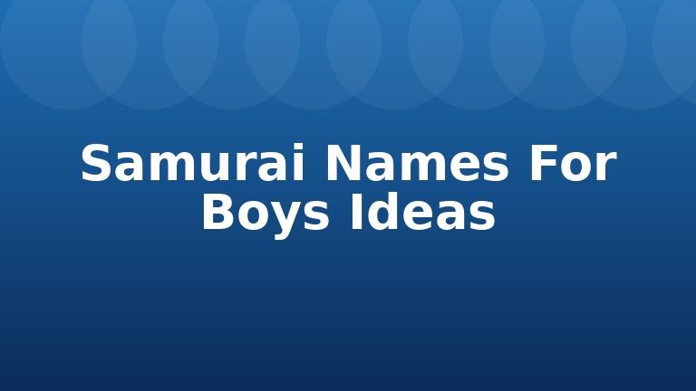 Samurai Names For Boys Ideas