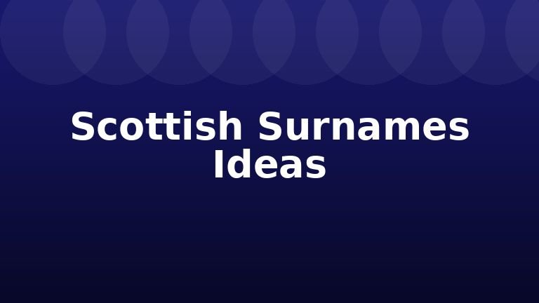 Scottish Surnames Ideas