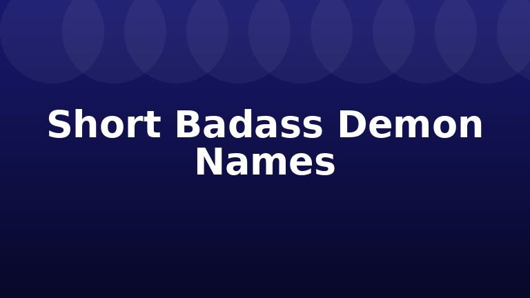Short Badass Demon Names