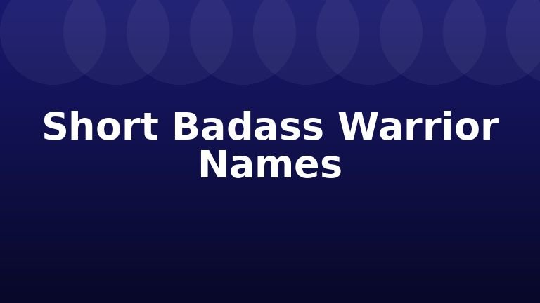Short Badass Warrior Names