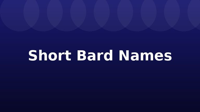 Short Bard Names