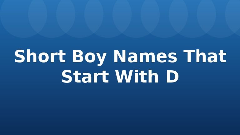 Short Boy Names That Start With D