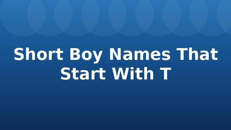 Short Boy Names That Start With T