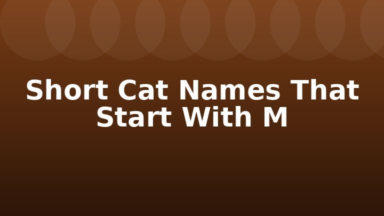 Short Cat Names That Start With M