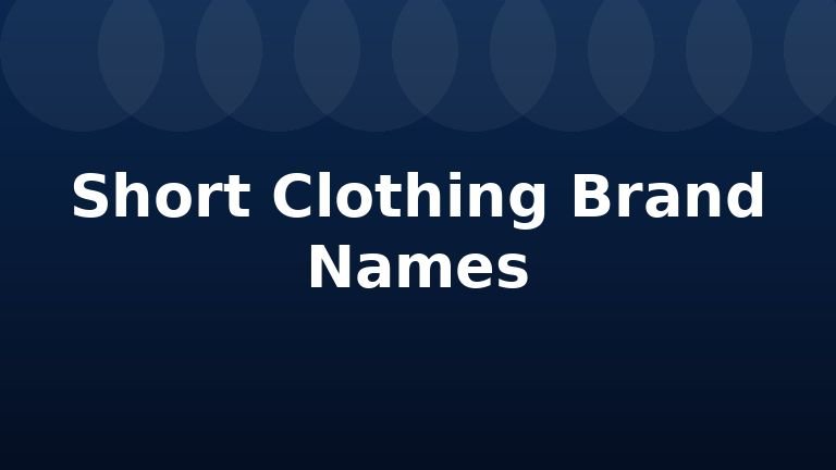 Short Clothing Brand Names