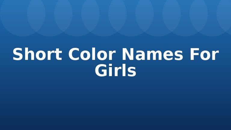 Short Color Names For Girls