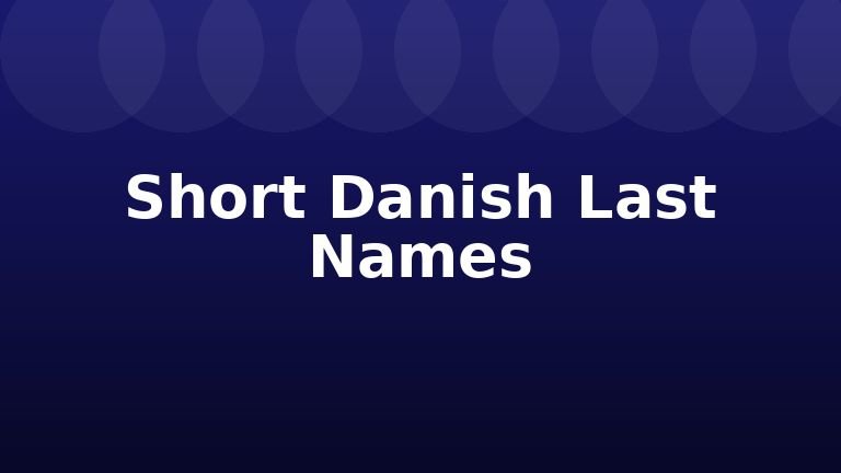 Short Danish Last Names