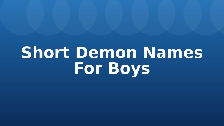 Short Demon Names For Boys
