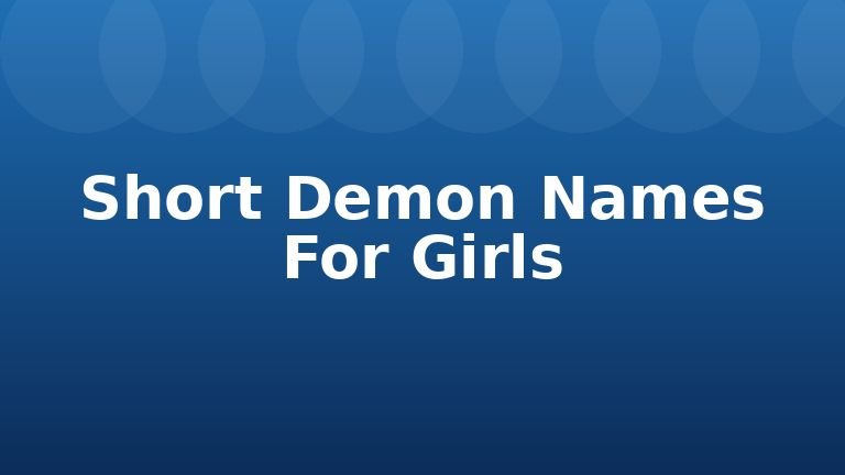 Short Demon Names For Girls