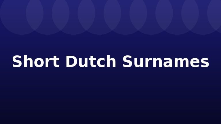 Short Dutch Surnames