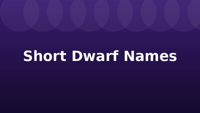 Short Dwarf Names