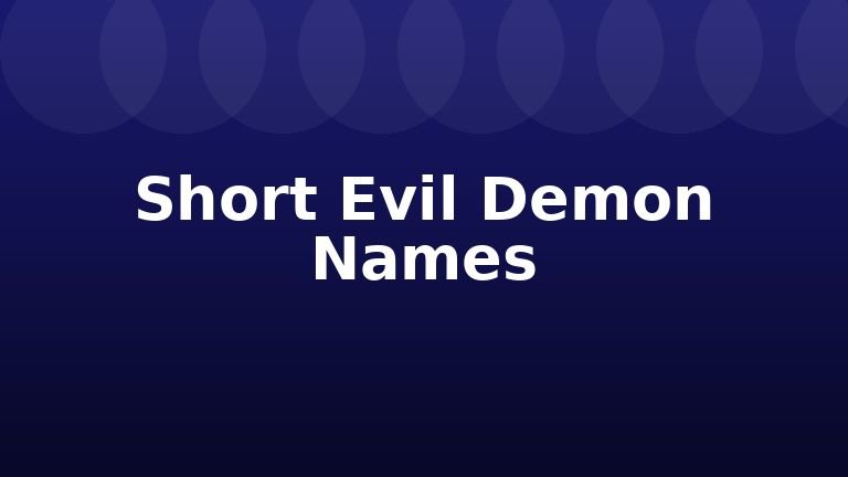 Short Evil Demon Names