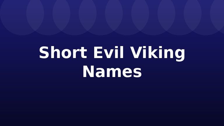 Short Evil Viking Names