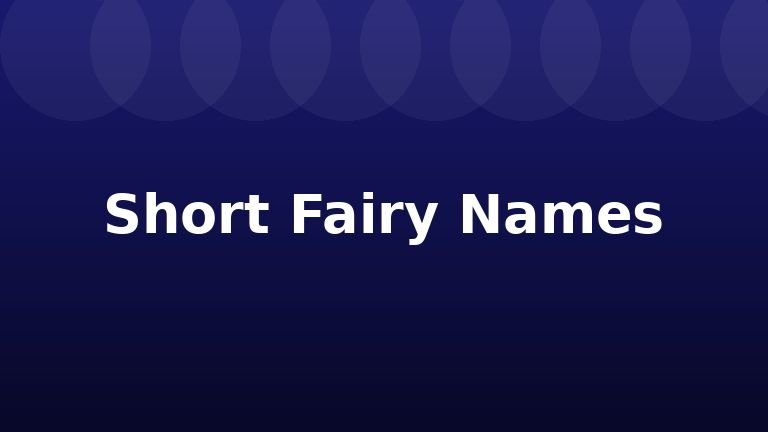 Short Fairy Names