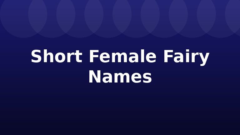 Short Female Fairy Names