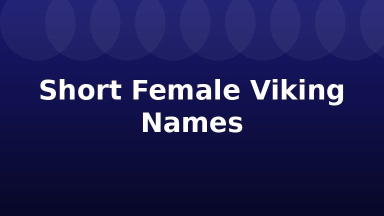 Short Female Viking Names