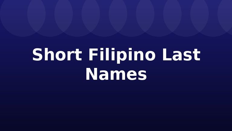 Short Filipino Last Names