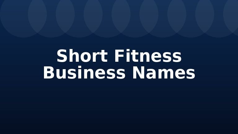 Short Fitness Business Names