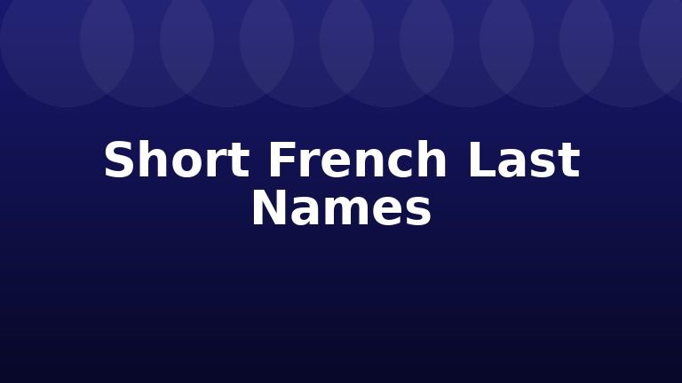 Short French Last Names