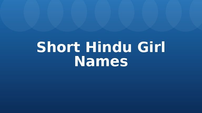 Short Hindu Girl Names