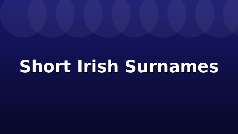 Short Irish Surnames