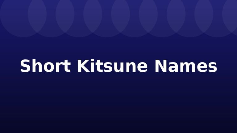 Short Kitsune Names