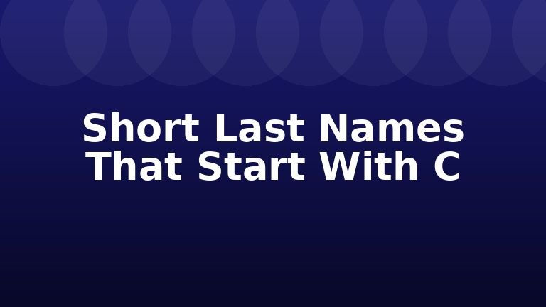 Short Last Names That Start With C