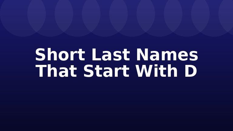 Short Last Names That Start With D