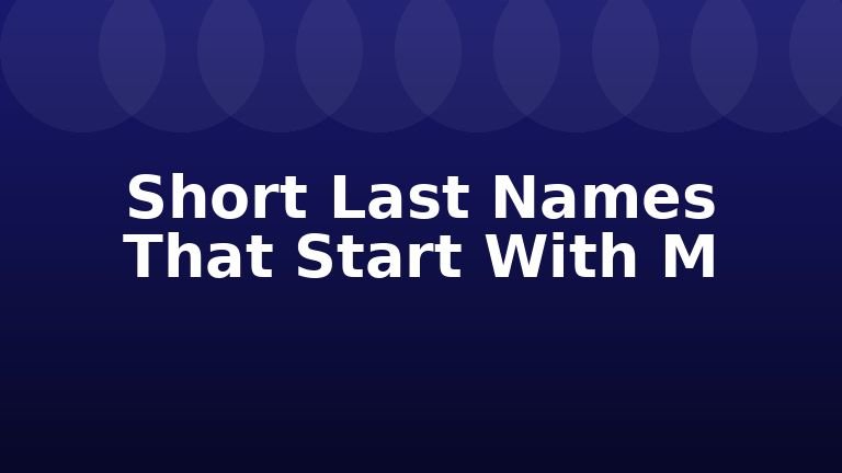 Short Last Names That Start With M