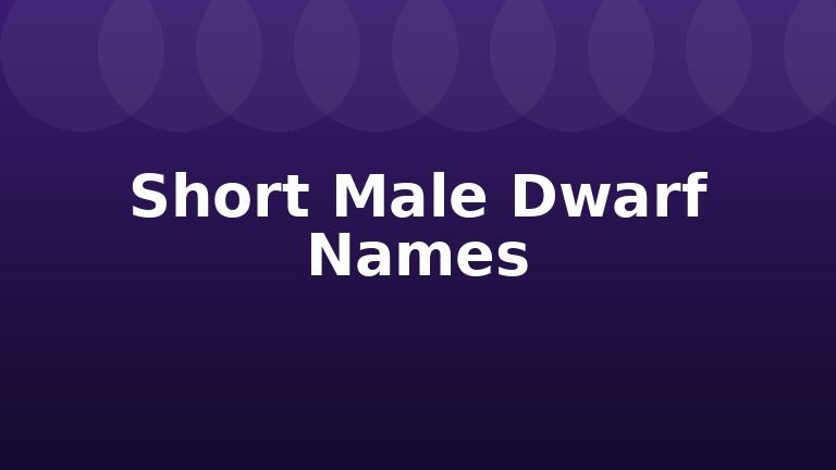 Short Male Dwarf Names