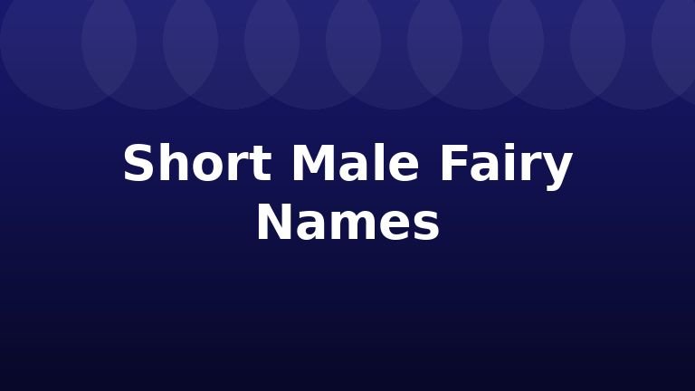 Short Male Fairy Names
