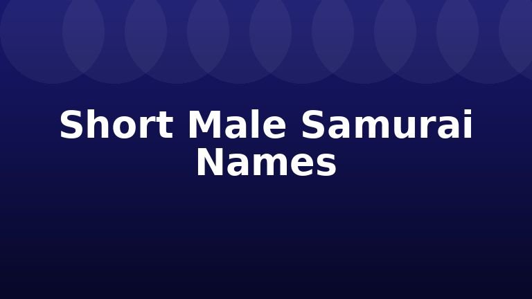 Short Male Samurai Names