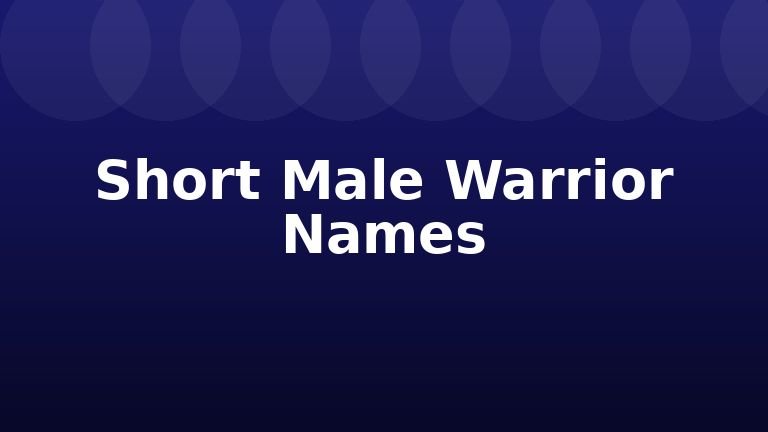 Short Male Warrior Names