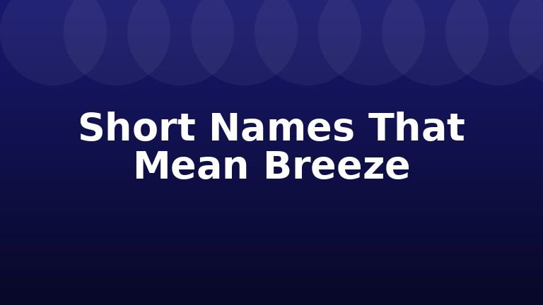 Short Names That Mean Breeze