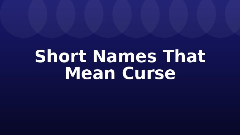 Short Names That Mean Curse