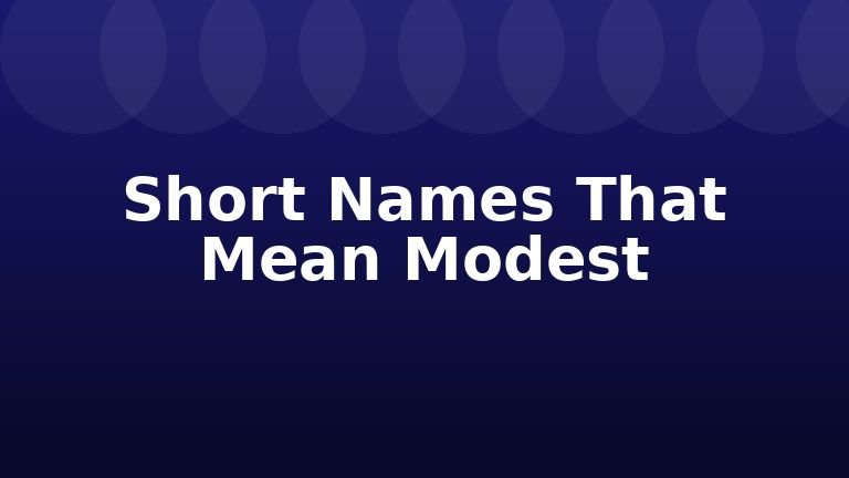 Short Names That Mean Modest