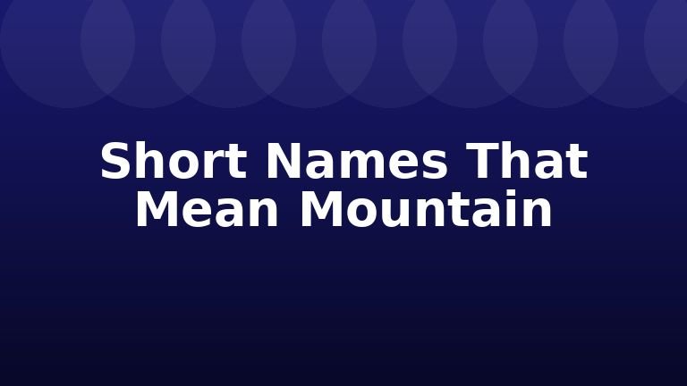 Short Names That Mean Mountain