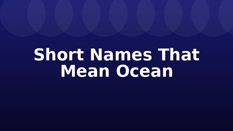 Short Names That Mean Ocean