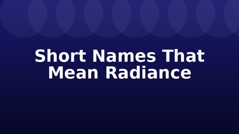 Short Names That Mean Radiance