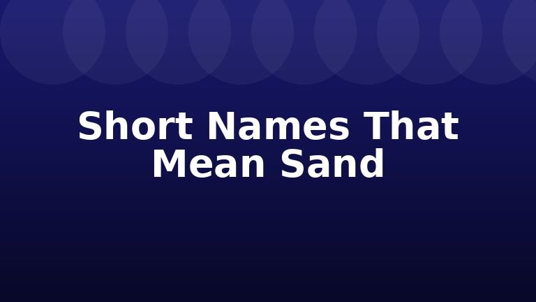 Short Names That Mean Sand