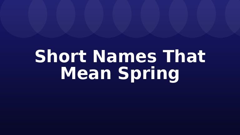 Short Names That Mean Spring