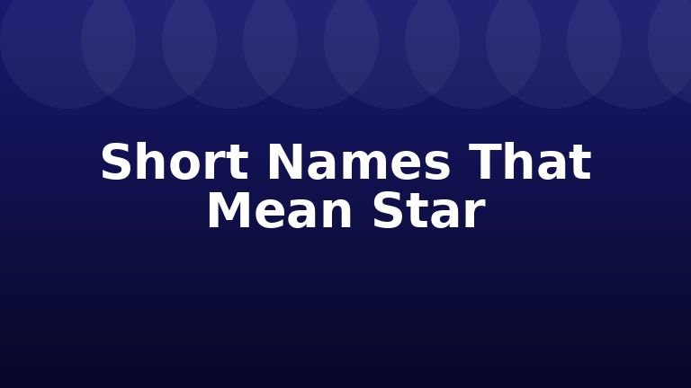 Short Names That Mean Star