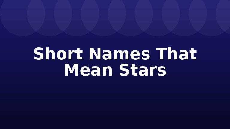 Short Names That Mean Stars