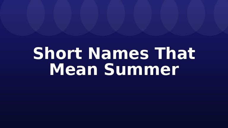 Short Names That Mean Summer